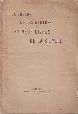 LA GUERRE et les neutres ou les neuf livres de la Sibylle LA GUERRE et les neutres ou les neuf livres de la Sibylle