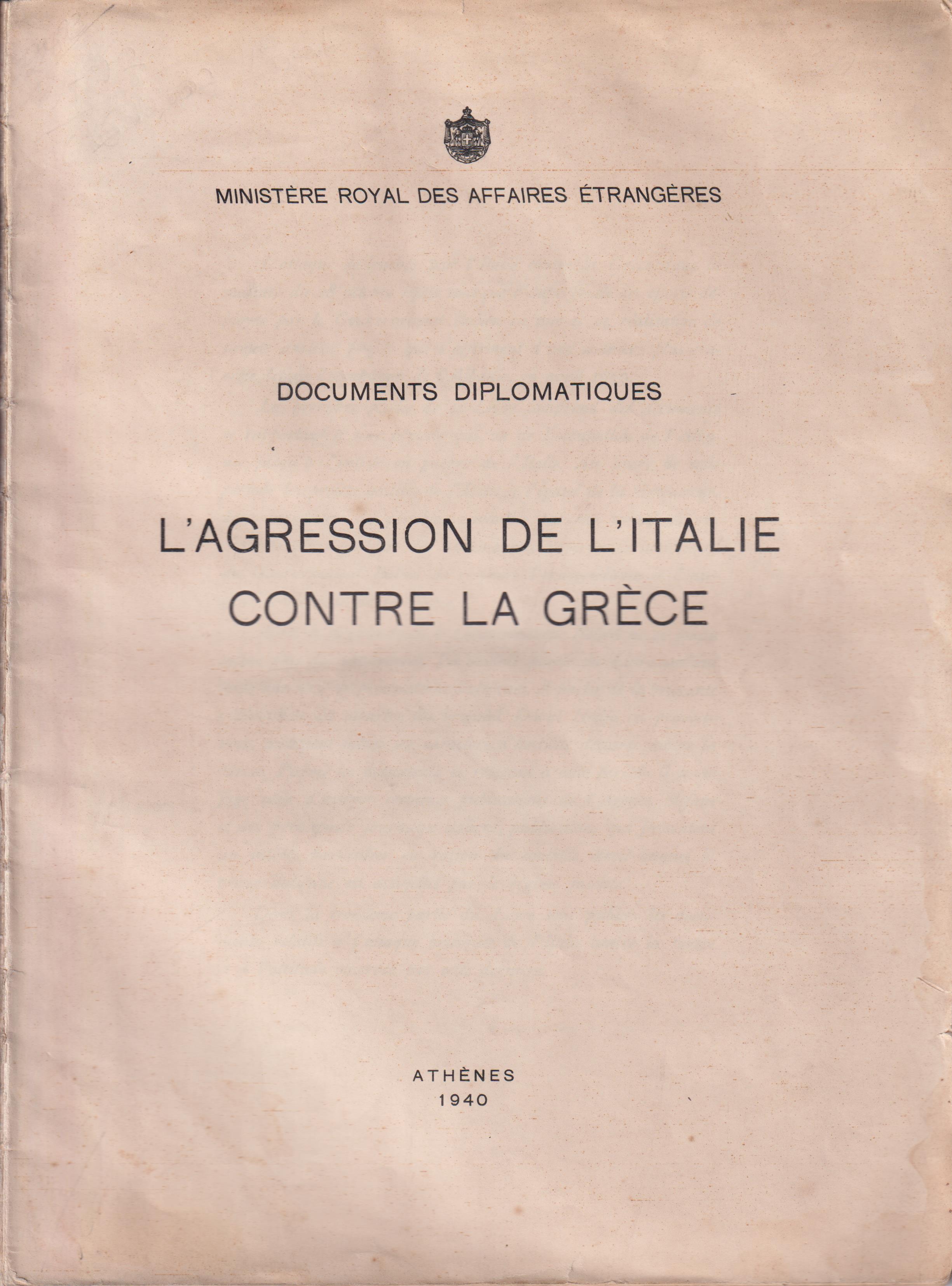 Documents diplomatiques . L' agression de l' Italie contre la Grece