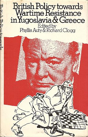 British Policy Towards Wartime Resistance in Yugoslavia and Greece British Policy Towards Wartime Resistance in Yugoslavia and Greece
