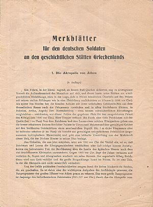 Merkblätter für den deutschen Soldaten an den geschichtlichen Stätten Griechenlands. 1. Die Akropolis von Athen Merkblätter für den deutschen Soldaten an den geschichtlichen Stätten Griechenlands. 1. Die Akropolis von Athen