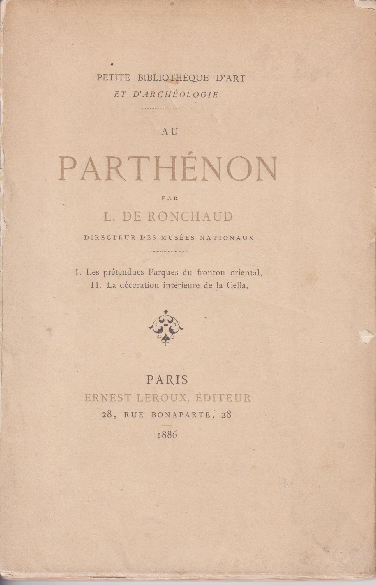 Au Parthénon. I. Les prétendues du fronton orièntal.  II. La décoration intèrieur de la Cella