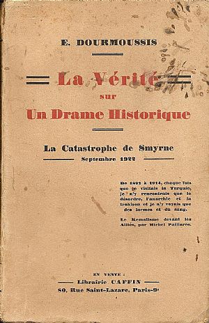 La verite sur un drame historique. La  Catastrophe de Smyrne- Septembre 1922