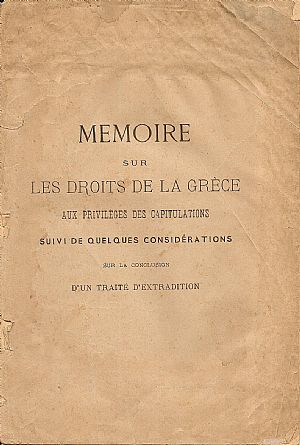 MEMOIRE SUR LES DROITS DE LA GRECE. Aux privileges des capitulations suivi de quelques considerations sur la conclusion d