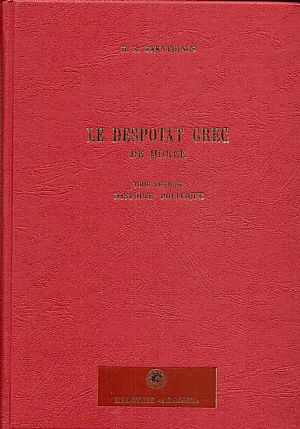 Le Despotat Grec de Morée. T. 1-2 Le Despotat Grec de Morée. T. 1-2