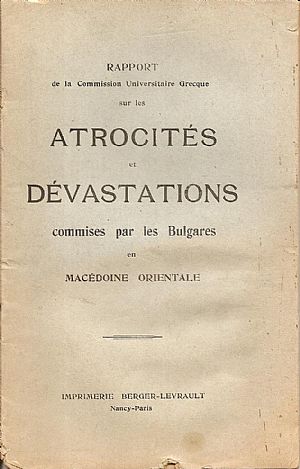 RAPPORT de la Commission Universitaire Grecque sur les Atrocités et Dévastations commises par les Bulgares en Macédoine Orientale RAPPORT de la Commission Universitaire Grecque sur les Atrocités et Dévastations commises par les Bulgares en Macédoine Orientale