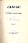 L' Ecole Grecque dans l? Architecture Byzantine