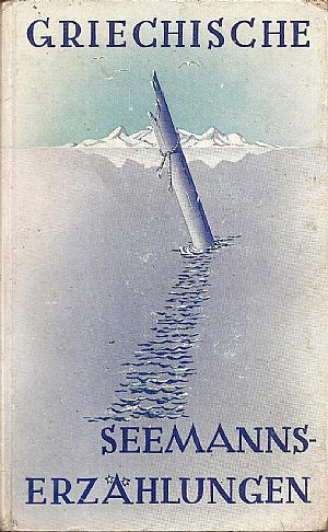 Griechische Seemanns-erzaehlungen, moderner griechischer Schriftsteller