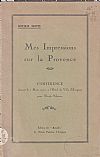 Mes Impressions sur la Provence. Conférence donnée le 7 Mars 1927
