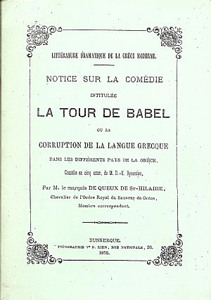 Notice sur la comedie intitulee LA TOUR DE BABEL ou la corruption de la langue Grecque dan les differents pays de la Grece. Comedie en cinq actes , de M.D.-K.Bysantios Notice sur la comedie intitulee LA TOUR DE BABEL ou la corruption de la langue Grecque dan les differents pays de la Grece. Comedie en cinq actes , de M.D.-K.Bysantios