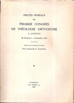 Procès-Verbaux du Premier Congrès de Théologie Orthodoxe . A Athènes 29 Novembre-6 Décembre 1936 Procès-Verbaux du Premier Congrès de Théologie Orthodoxe . A Athènes 29 Novembre-6 Décembre 1936