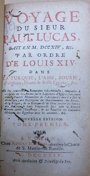 Voyage du Sieur Paul Lucas, fait en MDCCXIV, Par ordre de Louis XIV. Dans La Turquie, L Voyage du Sieur Paul Lucas, fait en MDCCXIV, Par ordre de Louis XIV. Dans La Turquie, L
