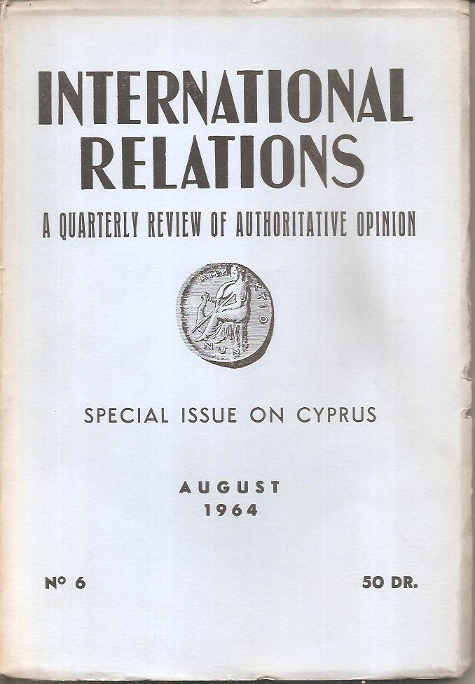 International Relations, a quarterly review of authoritative opinion. Special issue on Cyprus, August 1964, No 6