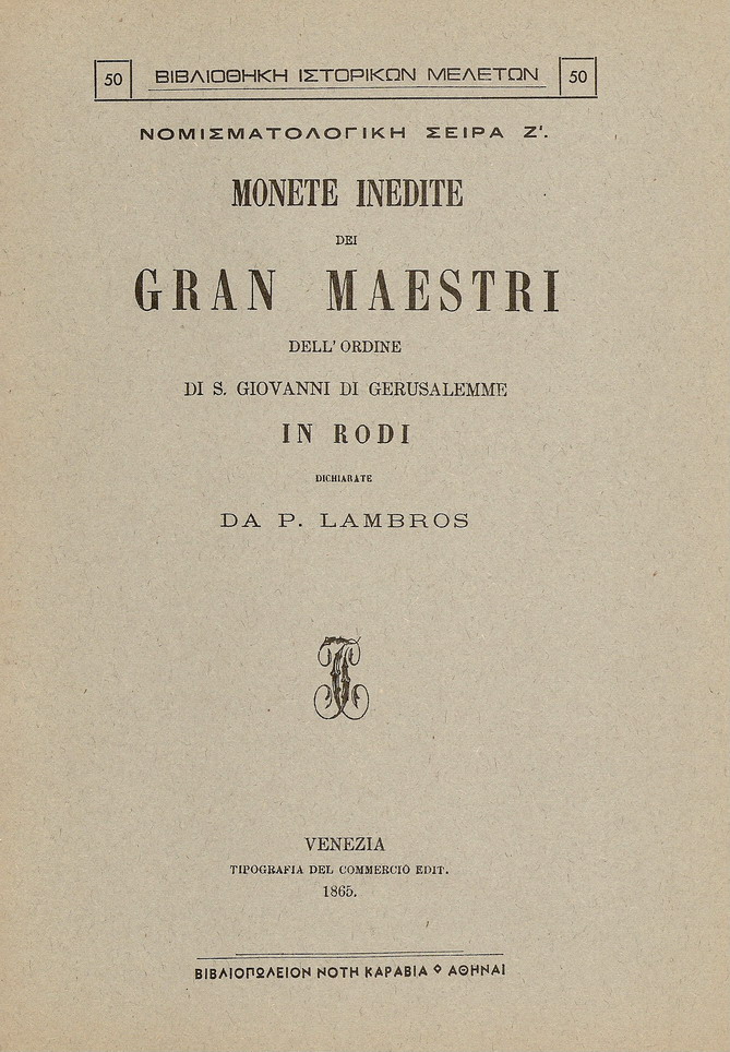 MONETE INEDITE DEI GRAN MAESTRI DELLO ORDINE DI S. GIOVANNI DI GERUSALEMME IN RODI