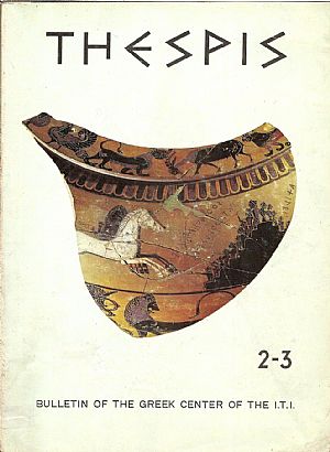 THESPIS Nr 2-3, May 1965, A Quarterly edited by the Greek Center of I.T.I. THESPIS Nr 2-3, May 1965, A Quarterly edited by the Greek Center of I.T.I.