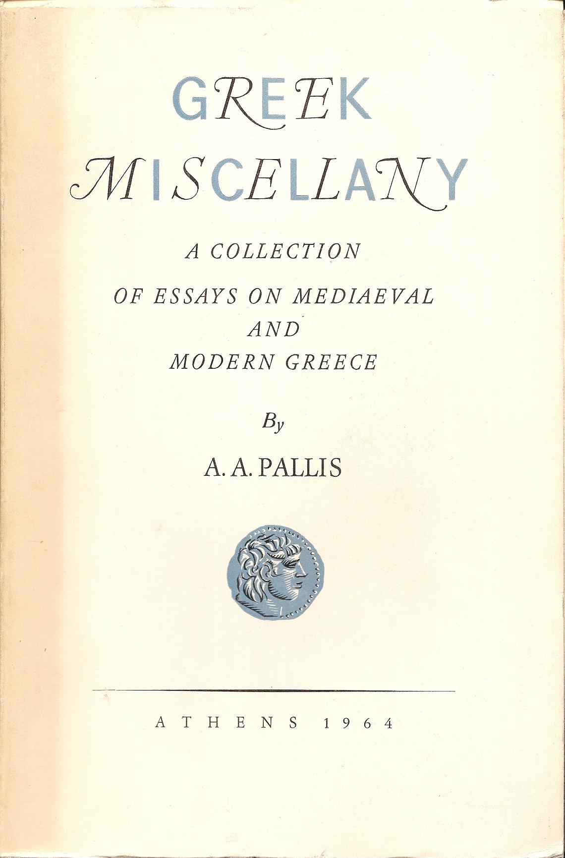 Greek Miscellany. A collection of essays on Mediaeval and modern Greece